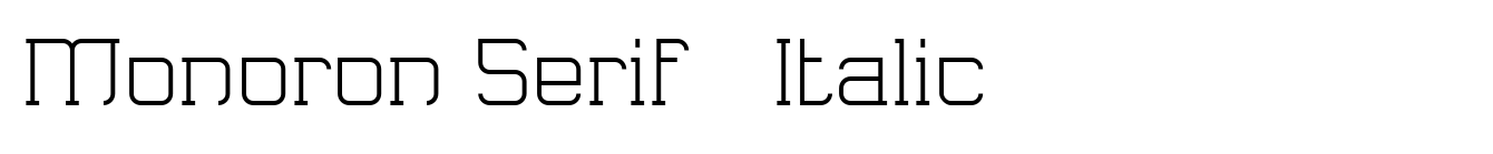 Monoron Serif + Italic